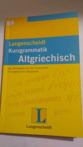 Langenscheidts Kurzgrammatik Altgriechis