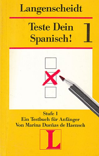 Langenscheidts Teste Dein Spanisch I. Ein Testbuch für Anfänger