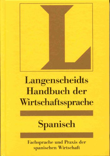 Langenscheidts Handbuch der Wirtschaftssprache Spanisch - Fachsprache und Praxis der spanischen W...
