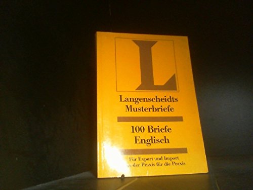 Beispielbild fr 100 Briefe Englisch fr Export und Import (Langenscheids Musterbriefe ) zum Verkauf von Versandantiquariat Felix Mcke