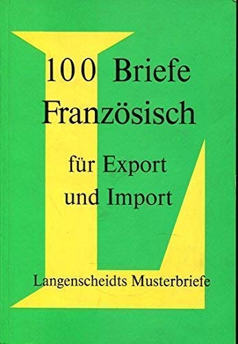 Imagen de archivo de Langenscheidts Musterbriefe - 100 Briefe Franzsisch fr Export und Import. Softcover a la venta por Deichkieker Bcherkiste