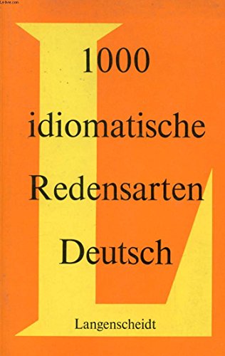 Beispielbild fr 1000 idiomatische Redensarten Deutsch: Mit Erklarungen und Beispielen (German Edition) zum Verkauf von Better World Books