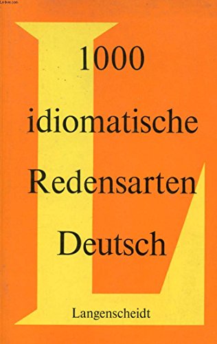 Imagen de archivo de 1000 Idiomatische Redensarten Deutsch: Mit Erklarungen Und Beispielen a la venta por The Unskoolbookshop