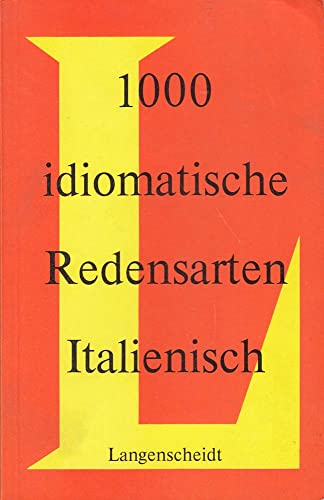 Beispielbild fr 1000 idiomatische italienische Redensarten. Mit Erklrungen und Beispielen zum Verkauf von Bernhard Kiewel Rare Books