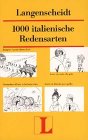 Imagen de archivo de Langenscheidt 1000 Redensarten, Italienisch a la venta por GF Books, Inc.