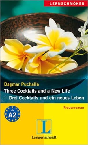 Stock image for Three Cocktails and a New Life / Drei Cocktails und ein neues Leben: Frauenroman. A2 for sale by medimops