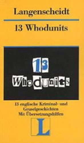 Stock image for 13 Whodunits : 13 engl. Kriminal- u. Gruselgeschichten mit bers.-Hilfen u. Erl. 8. Aufl. for sale by Antiquariat + Buchhandlung Bcher-Quell
