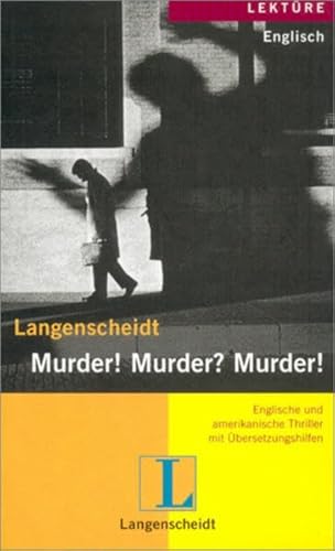 9783468444258: Langenscheidt Lektre. Murder! Murder? Murder!: Englische und amerikanische Thriller mit bersetzungshilfen
