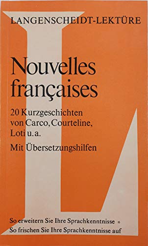 Stock image for Nouvelles francaises. 20 Kurzgeschichten von Carco, Courteline, Loti u.a. Mit bersetzungshilfen. Langenscheidt-Lektre 44. TB for sale by Deichkieker Bcherkiste