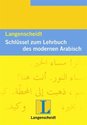 Lehrbuch des modernen Arabisch; Teil: Schlüssel. Von Eckehard Schulz