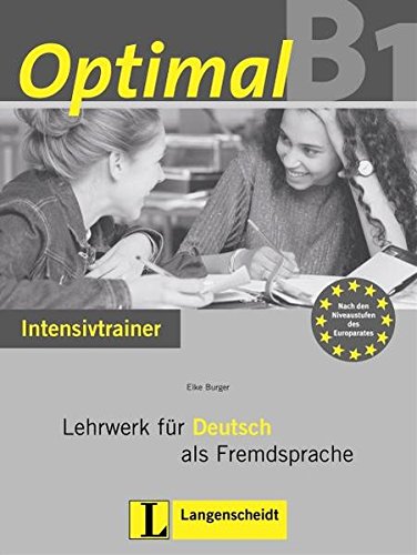Imagen de archivo de OPTIMAL Lehrwerk fuer Deutsch als Fremdsprache: INTENSIVTRAINER B1 a la venta por German Book Center N.A. Inc.