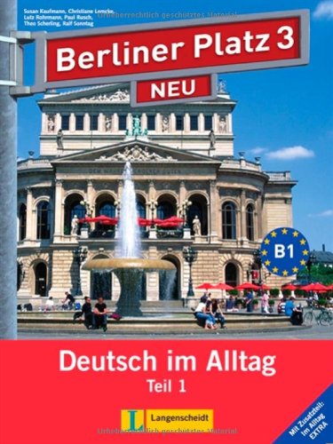 9783468472817: Berliner Platz Neu 3-parte 1 libro alumno y ejercicios con CD audio: Lehr- Und Arbeitsbuch 3 Teil 1 MIT Audio-CD Und Im Alltag Extra (Texto)