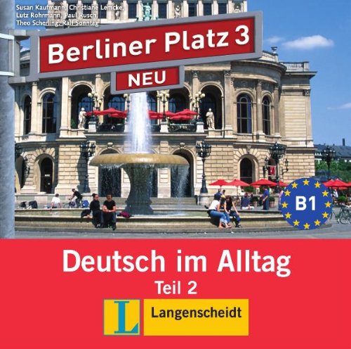 Berliner Platz 3 Audio-CD zum Lehrbuch 2: Deutsch im Alltag - Christiane Lemcke