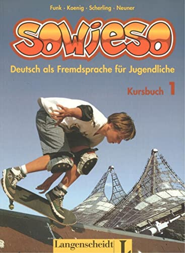 Imagen de archivo de Sowieso: Deutsch Als Fremdsprache Fur Juendliche Kursbuch 1 (German Edition) a la venta por Wonder Book