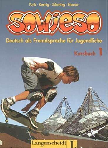 Stock image for Sowieso: Deutsch Als Fremdsprache Fur Juendliche Kursbuch 1 (German Edition) for sale by Wonder Book