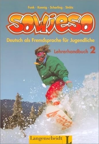 Stock image for SOWIESO Deutsch als Fremdsprache fr Jugendliche - A German Course for Young People: LEHRERHANDBUCH / TEACHER'S MANUAL 2 for sale by German Book Center N.A. Inc.
