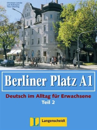 Stock image for Berliner Platz A1. Lehr- und Arbeitsbuch. Teil 2. Mit CD: (Kapitel 7-12). Mit CD zum Arbeitsbuchteil. Deutsch im Alltag fr Erwachsene for sale by medimops