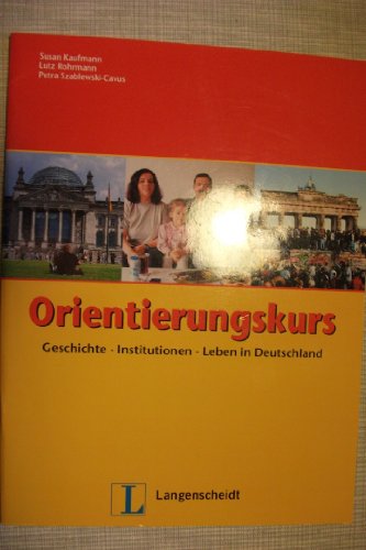 Orientierungskurs: Geschichte - Institutionen - Leben in Deutschland - Burzan, Nicole