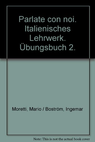 Stock image for Parlate con noi. Italienisches Lehrwerk. bungsbuch 2. for sale by ralfs-buecherkiste