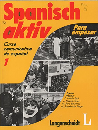 Spanisch aktiv. Curso comunicativo de espanol. Para empezar Lehrbuch 1