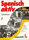 Stock image for Spanisch aktiv, Arbeitsbuch for sale by unifachbuch e.K.