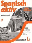 Stock image for Spanisch aktiv, Arbeitsbuch for sale by medimops