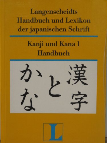 Imagen de archivo de Kanji und Kana 1: Handbuch der japanischen Schrift a la venta por medimops
