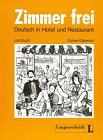 Beispielbild fr Zimmer Frei - Deutsch in Hotel Und Restaurant - Level 1: Lehrbuch zum Verkauf von Once Upon A Time Books