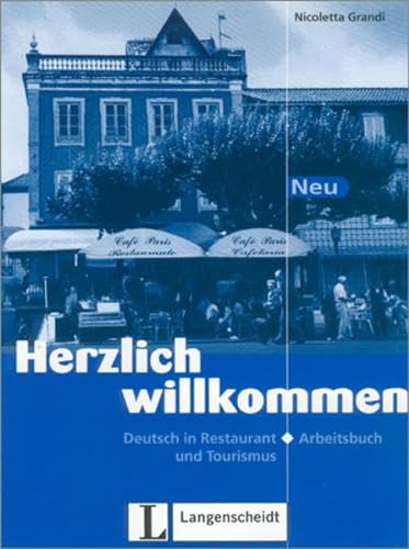 Beispielbild fr Herzlich willkommen Neu, neue Rechtschreibung, Arbeitsbuch: Deutsch in Restaurant und Tourismus (Texto) zum Verkauf von medimops