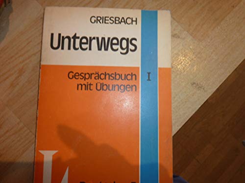 9783468495564: Unterwegs: Gesprachsbuch I mit Ubungen (Deutsch x3)