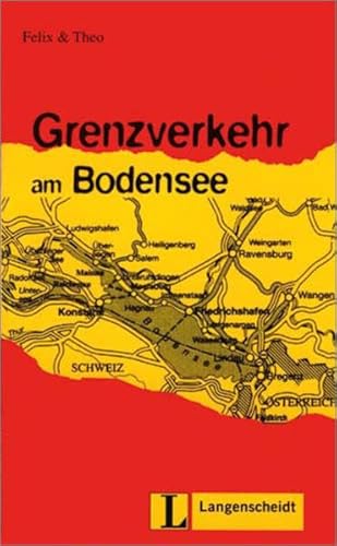 Grenzverkehr am Bodensee (Nivel 2) (Lecturas monolingÃ¼es) (German Edition) (9783468497032) by Felix; Theo
