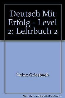 Stock image for Deutsch mit Erfolg, Bd.2, Lehrbuch fr Fortgeschrittene: Lehrbuch 2 for sale by medimops