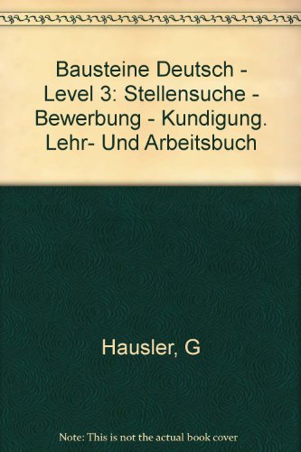 Beispielbild fr Bausteine Deutsch - Level 3: Stellensuche - Bewerbung - Kundigung. Lehr- Und Arbeitsbuch zum Verkauf von Ammareal