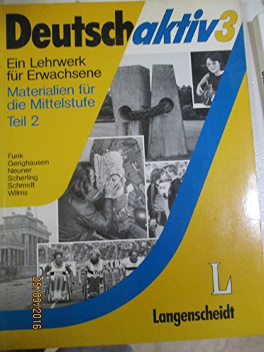 Stock image for Deutsch Aktiv 3 - Materialien Fur Die Mittelstufe - Level 2: Lehrbuch - Teil 2 for sale by Ammareal