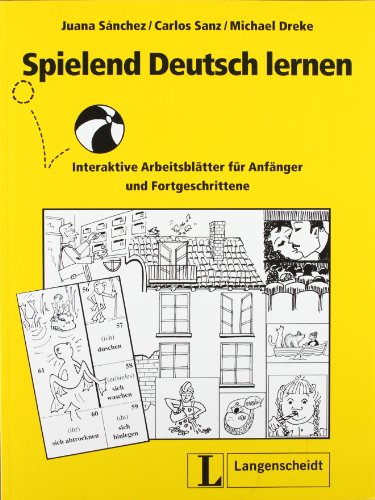 Stock image for Spielend Deutsch Lernen: Interaktive Arbeitsblatter Fur Anfanger Und Fortgeschtrittene for sale by Ammareal