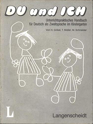 Du Und Ich: Level 3: Unterrichtspraktisches Handbuch (9783468499906) by Gobel, Heinz; Muller, T.; Schneider, Martha