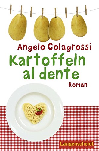 Stock image for Kartoffeln al dente: Roman: Andrea lernt Deutsch. Roman Colagrossi, Angelo for sale by tomsshop.eu