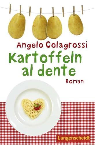 Stock image for Kartoffeln al dente: Roman Colagrossi, Angelo for sale by tomsshop.eu