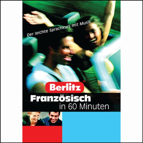 Stock image for Berlitz Franzsisch in 60 Minuten. CD. . Der leichte Sprachkurs mit Musik. (Lernmaterialien) for sale by medimops