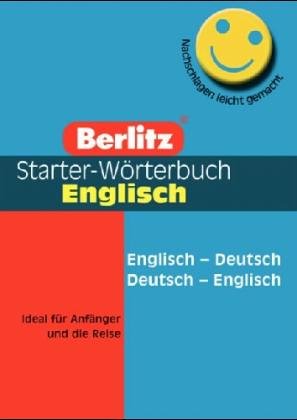 Stock image for Berlitz Starter-Woerterbuch Englisch Englisch-Deutsch, Deutsch-Englisch; ideal fuer Anfaenger und die Reise. Gesamttitel: Nachschlagen leicht gemacht for sale by Bookmans