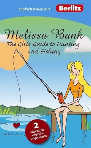 Stock image for Englisch lernen mit Melissa Bank: The Girls' Guide to Hunting and Fishing: 2 ungekrzte englische Originaltexte (Berlitz Englisch lernen mit Bestsellerautoren) for sale by medimops