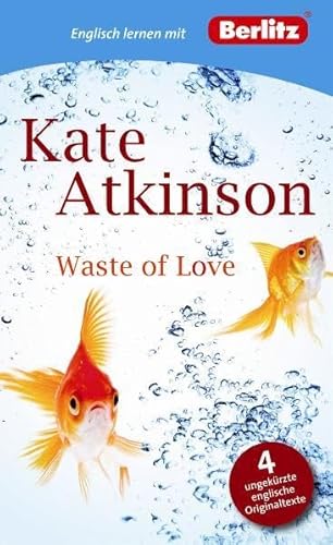 Beispielbild fr Waste of Love: Berlitz Englisch lernen mit Kate Atkinson zum Verkauf von medimops