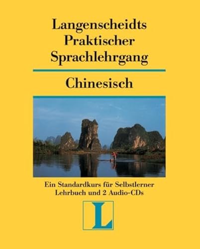 Stock image for Langenscheidts Praktischer Sprachlehrgang Chinesisch. Ein Standardkurs fr Selbstlerner: Lehrbuch, Broschre mit den Lsungen der bungen und 2 Hr-CDs. for sale by Versandantiquariat Ruland & Raetzer