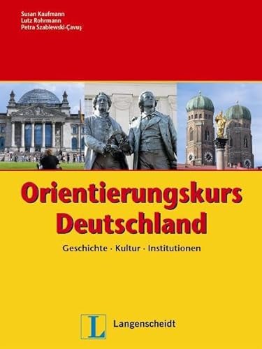 Beispielbild fr Orientierungskurs Deutschland: Geschichte, Kultur, Institutionen zum Verkauf von medimops