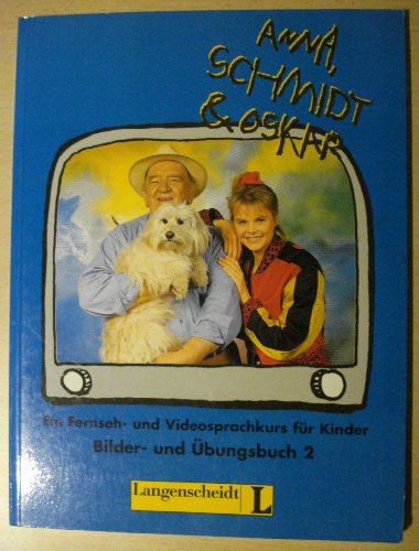 Anna, Schmidt & Oskar, Bd.2, Bilderbuch und Ãœbungsbuch (German Edition) (9783468968419) by Barbara Derkow-Disselbeck; Theo Scherling; Dieter Kirsch