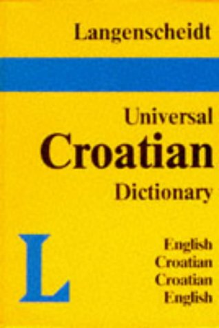 Langenscheidt Universal Croatian Dictionary: Croatian-English / English-Croatian (9783468971839) by [???]