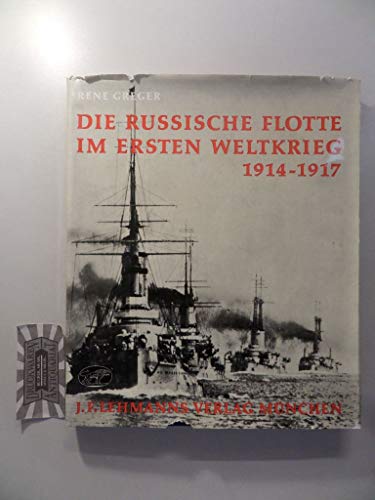 Imagen de archivo de Die russische Flotte im Ersten Weltkrieg 1914 - 1917. a la venta por Bernhard Kiewel Rare Books