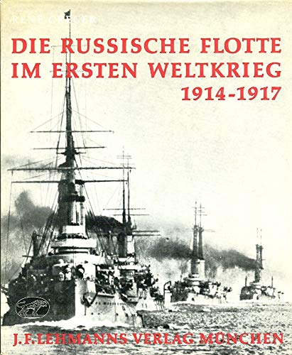 Beispielbild fr Die russische Fotte im ersten Weltkrieg 1914-1917 zum Verkauf von Buchfink Das fahrende Antiquariat