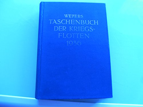 Imagen de archivo de Weyers Taschenbuch der Kriegsflotten XXX. Jahrgang 1936. Mit teilweiser Benutzung amtlicher Quellen a la venta por Bernhard Kiewel Rare Books