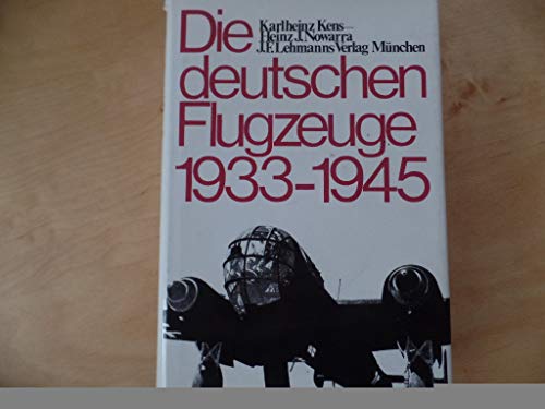 9783469004055: Die deutschen Flugzeuge 1933-1945: Deutschlands Luftfahrt-Entwicklungen bis zum Ende d. 2. Weltkrieges (German Edition)
